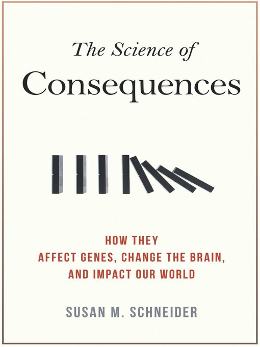 Title details for Science of Consequences by Susan M. Schneider - Available